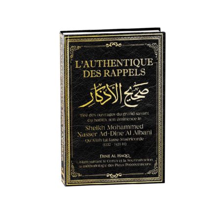 L'AUTHENTIQUE DES RAPPELS (SAHÎH AL-ADHKÂR) - SHAYKH AL-ALBÂNÎ - DINE AL HAQQ