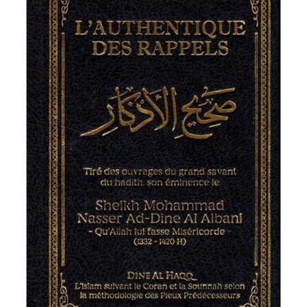 L'AUTHENTIQUE DES RAPPELS (SAHÎH AL-ADHKÂR) - SHAYKH AL-ALBÂNÎ - DINE AL HAQQ
