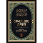 L’Humilité dans la Prière - Al Hafiz Ibn Rajab
