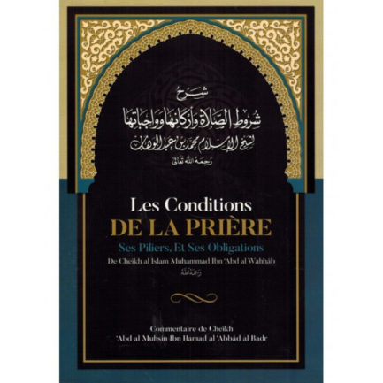 Les conditions de la PRIERE, Ses piliers et Ses obligations