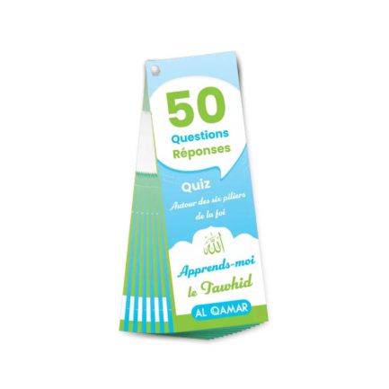 Quiz autour des six pilliers de la foi - Apprends-moi le Tawhid - 50 Questions & Réponses - Al Qamar